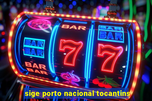 sige porto nacional tocantins